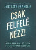 Csak felfelé nézz! - Jentezen Franklin