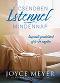 Csendben Istennel – mindennap - JOYCE MEYER