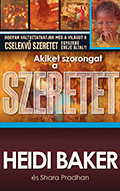 Akiket szorongat a szeretet - Heidi Baker