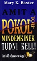 Amit a Pokolról mindenkinek tudni kell! - Mary K. Baxter