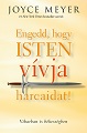 Engedd, hogy Isten vívja harcaidat! - Joyce Meyer