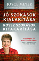 Jó szokások kialakítása, rossz szokások kitakarítása - Joyce Meyer